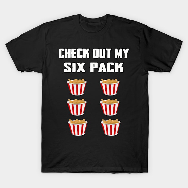 Funny Workout Gym Check Out My Six Pack Chicken KFC Lover Outfit Costume Design For The Foodies T-Shirt by familycuteycom